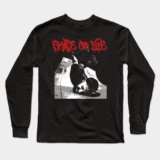 Skate or Die Long Sleeve T-Shirt